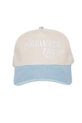 Always Late Trucker Hat